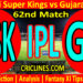 Today Match Prediction-CSK vs GT-IPL T20 2022-62nd Match-Who Will Win