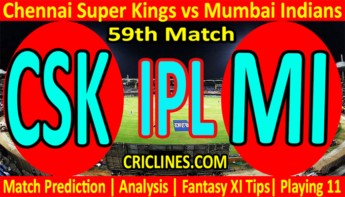 Today Match Prediction-CSK vs MI-IPL T20 2022-59th Match-Who Will Win