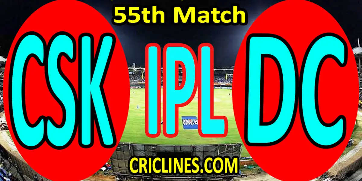 Today Match Prediction-Chennai Super Kings vs Delhi Capitals-IPL T20 2022-55th Match-Who Will Win