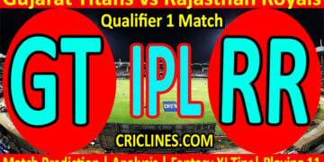 Today Match Prediction-GT vs RR-IPL T20 2022-Qualifier 1 Match-Who Will Win
