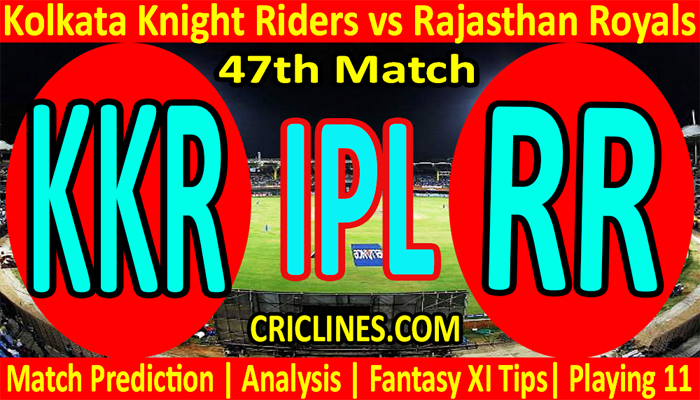 Today Match Prediction-KKR vs RR-IPL T20 2022-47th Match-Who Will Win