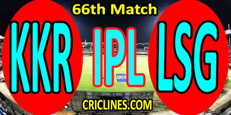 Today Match Prediction-Kolkata Knight Riders vs Lucknow Super Giants-IPL T20 2022-66th Match-Who Will Win