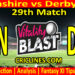 Today Match Prediction-LAN vs DER-Vitality T20 Blast 2022-29th Match-Who Will Win