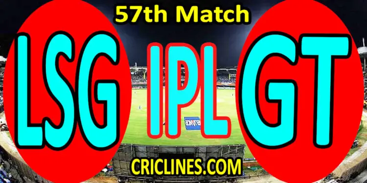 Today Match Prediction-Lucknow Super Giants vs Gujarat Titans-IPL T20 2022-57th Match-Who Will Win