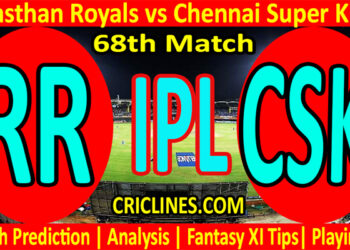 Today Match Prediction-RR vs CSK-IPL T20 2022-68th Match-Who Will Win
