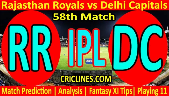 Today Match Prediction-RR vs DC-IPL T20 2022-58th Match-Who Will Win