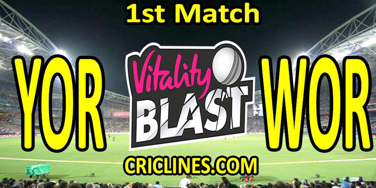 Today Match Prediction-Yorkshire vs Worcestershire-Vitality T20 Blast 2022-1st Match-Who Will Win