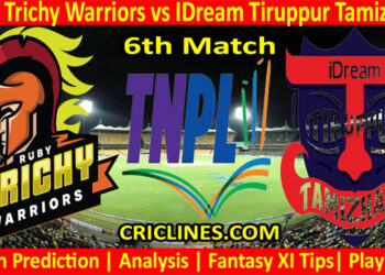 Today Match Prediction-Ruby Trichy Warriors vs IDream Tiruppur Tamizhans-TNPL T20 2022-6th Match-Who Will Win