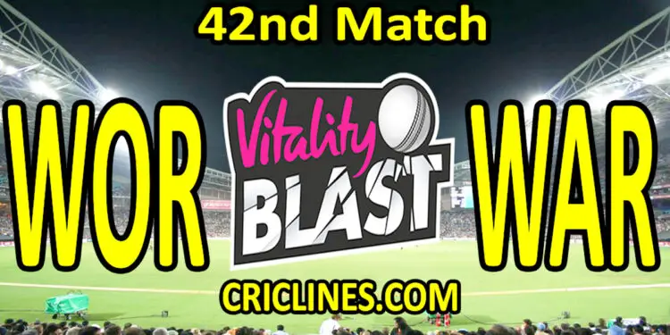 Today Match Prediction-Worcestershire vs Warwickshire-Vitality T20 Blast 2022-42nd Match-Who Will Win