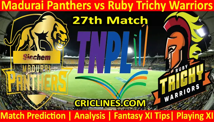 Today Match Prediction-Madurai Panthers vs Ruby Trichy Warriors-TNPL T20 2022-27th Match-Who Will Win