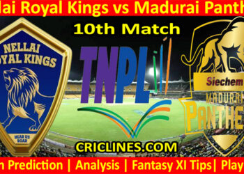 Today Match Prediction-Nellai Royal Kings vs Madurai Panthers-TNPL T20 2022-10th Match-Who Will Win