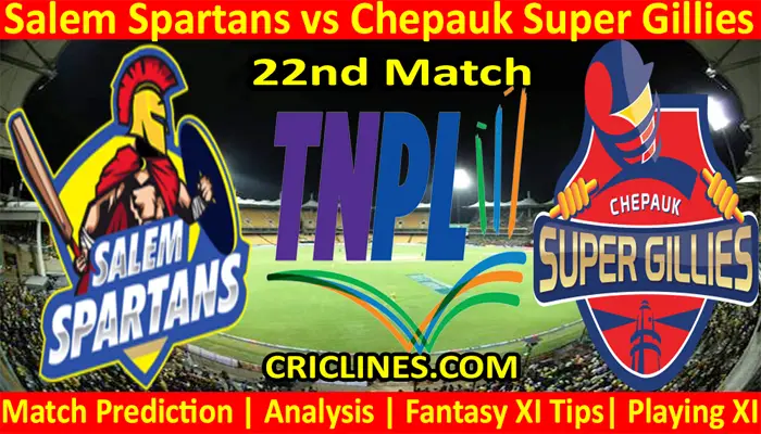 Today Match Prediction-Salem Spartans vs Chepauk Super Gillies-TNPL T20 2022-22nd Match-Who Will Win