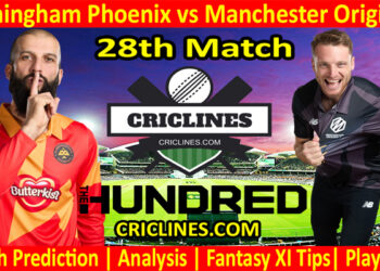 Today Match Prediction-Birmingham Phoenix vs Manchester Originals-The Hundred League-2022-28th Match-Who Will Win