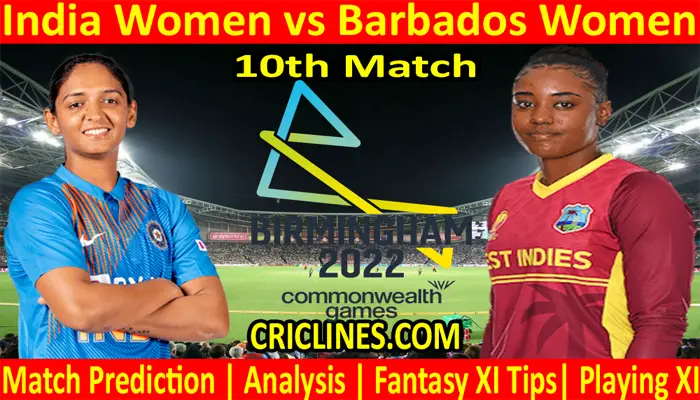 Today Match Prediction-INDW vs BARW-Commonwealth Games Womens Cricket Competition-2022-10th Match-Who Will Win