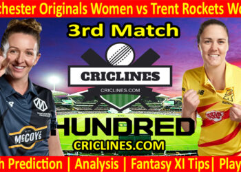 Today Match Prediction-Manchester Originals Women vs Trent Rockets Women-The Hundred Womens Competition 2022-3rd Match-Who Will Win
