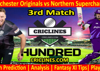 Today Match Prediction-Manchester Originals vs Northern Superchargers-The Hundred League-2022-3rd Match-Who Will Win