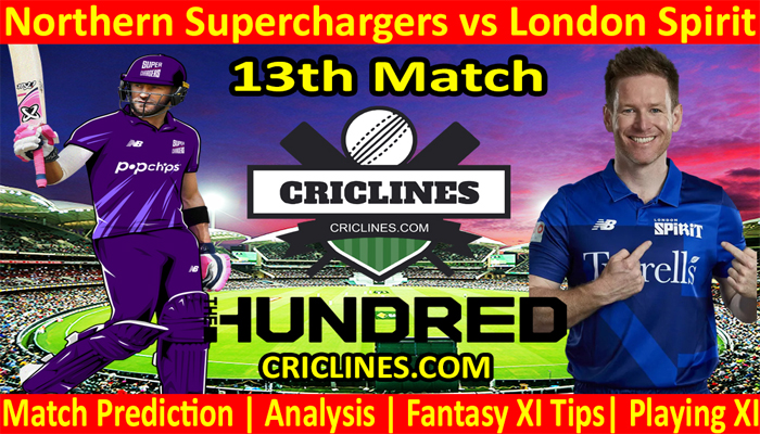 Today Match Prediction-Northern Superchargers vs London Spirit-The Hundred League-2022-13th Match-Who Will Win