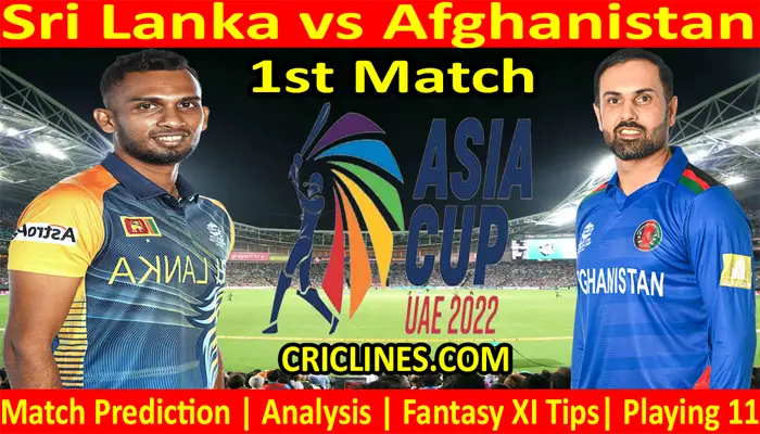 Today Match Prediction-SL vs AFG-Asia Cup 2022-1st Match-Who Will Win