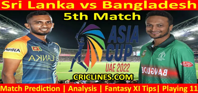 Today Match Prediction-SL vs BAN-Asia Cup 2022-5th Match-Who Will Win