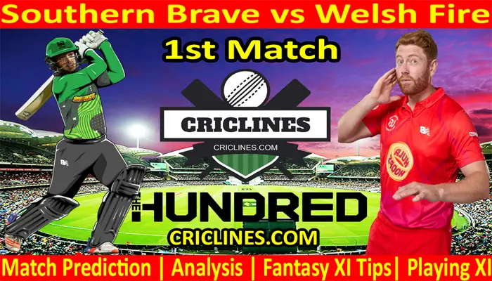 Today Match Prediction-Southern Brave vs Welsh Fire-The Hundred League-2022-1st Match-Who Will Win