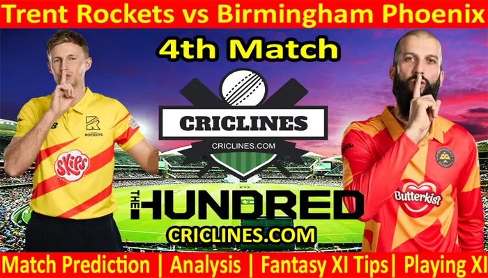 Today Match Prediction-Trent Rockets vs Birmingham Phoenix-The Hundred League-2022-4th Match-Who Will Win