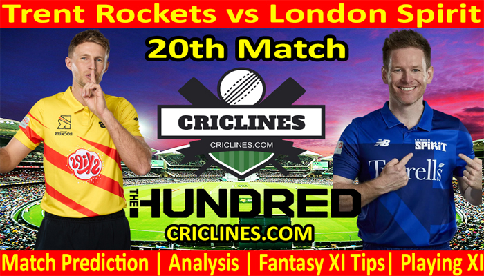 Today Match Prediction-Trent Rockets vs London Spirit-The Hundred League-2022-20th Match-Who Will Win