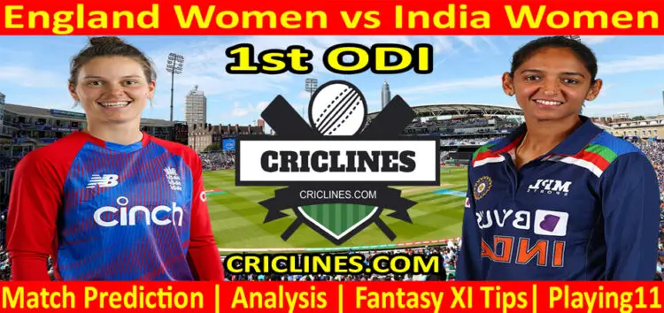 Today Match Prediction-ENGW vs INDW-1st ODI-2022-Who Will Win