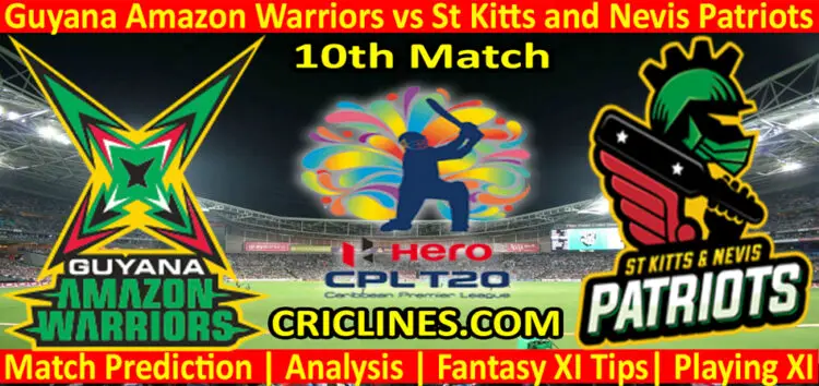 Today Match Prediction-Guyana Amazon Warriors vs St Kitts and Nevis Patriots-CPL T20 2022-10th Match-Who Will Win