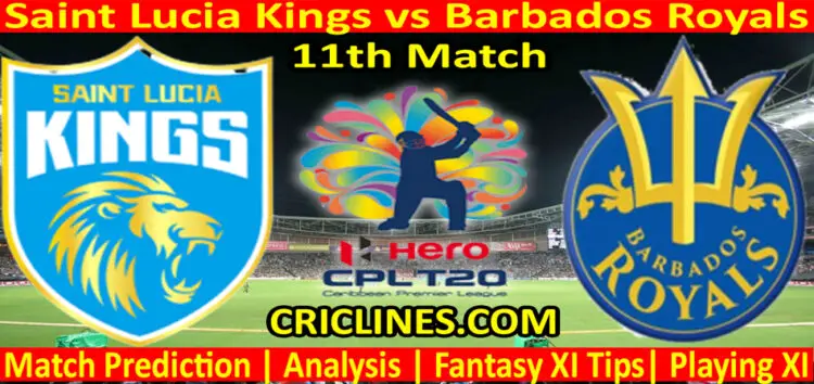 Today Match Prediction-Saint Lucia Kings vs Barbados Royals-CPL T20 2022-11th Match-Who Will Win