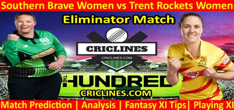 Today Match Prediction-Southern Brave Women vs Trent Rockets Women-The Hundred Womens Competition 2022-Eliminator-Who Will Win