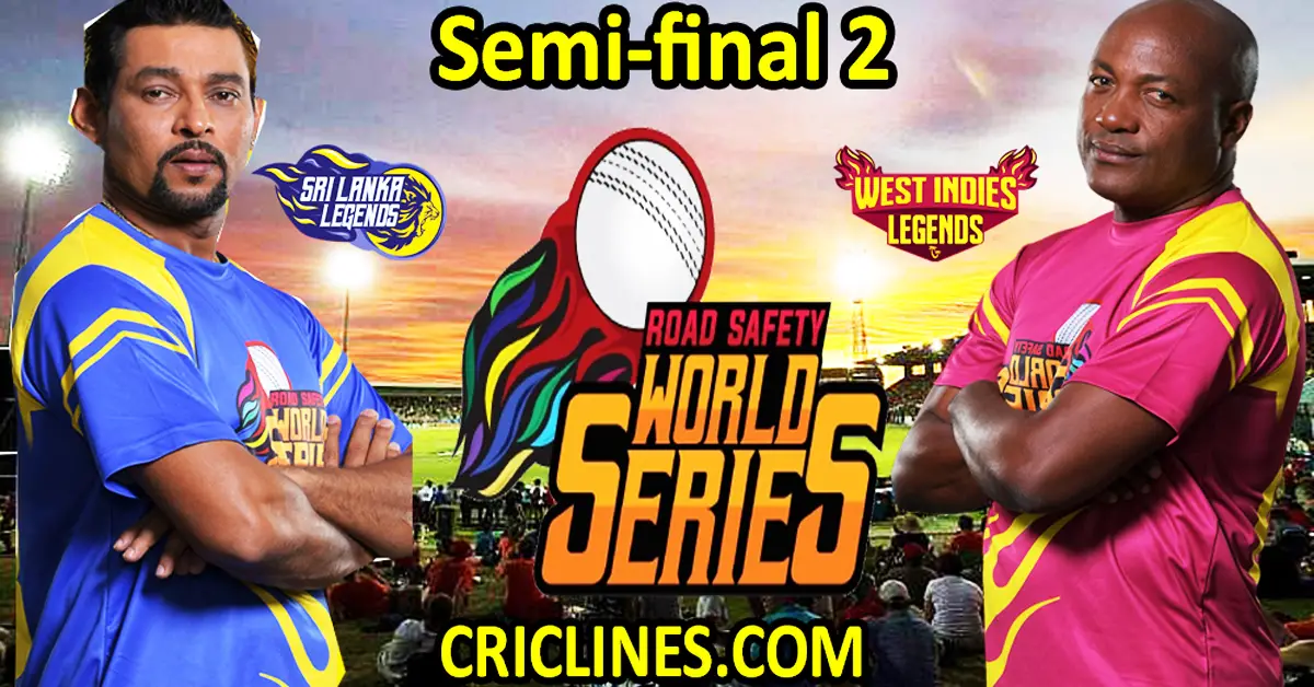 Today Match Prediction-Sri Lanka Legends vs West Indies Legends-Road Safety World Series-Semi-final 2 Match-Who Will Win