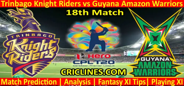 Today Match Prediction-Trinbago Knight Riders vs Guyana Amazon Warriors-CPL T20 2022-18th Match-Who Will Win