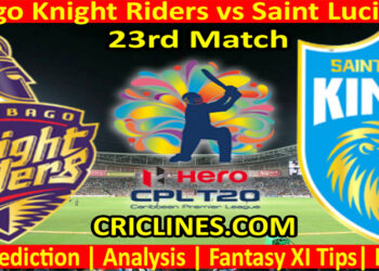 Today Match Prediction-Trinbago Knight Riders vs Saint Lucia Kings-CPL T20 2022-23rd Match-Who Will Win