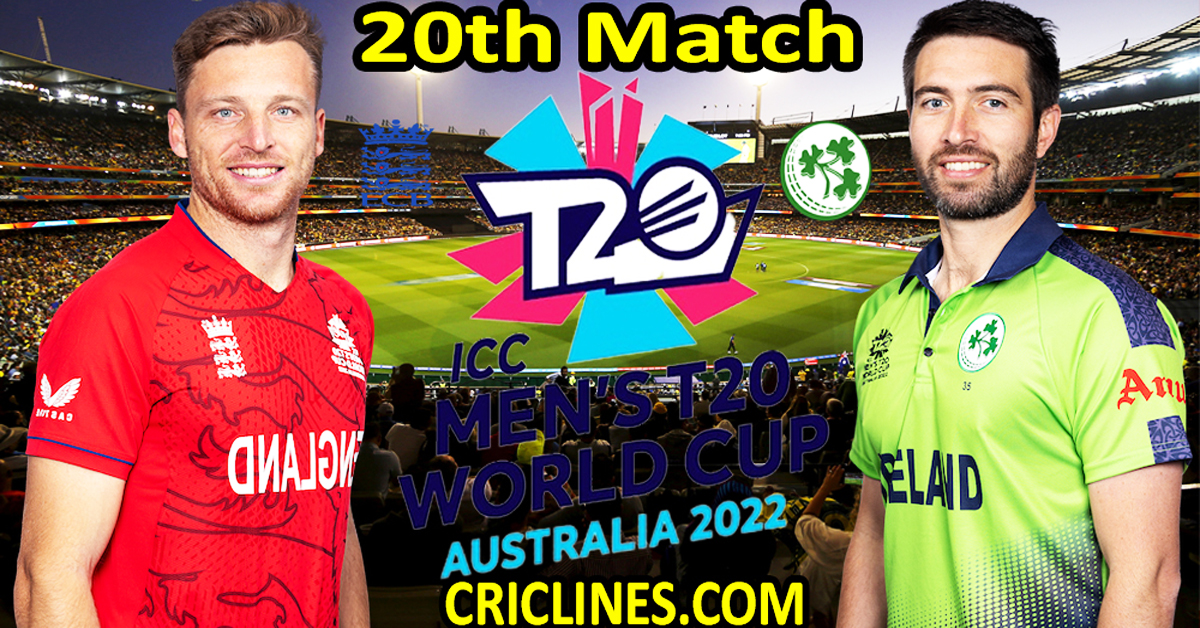 Today Match Prediction-England vs Ireland-ICC T20 World Cup 2022-Dream11-20th Match-Who Will Win