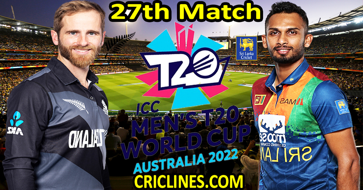 Today Match Prediction-New Zealand vs Sri Lanka-ICC T20 World Cup 2022-Dream11-27th Match-Who Will Win