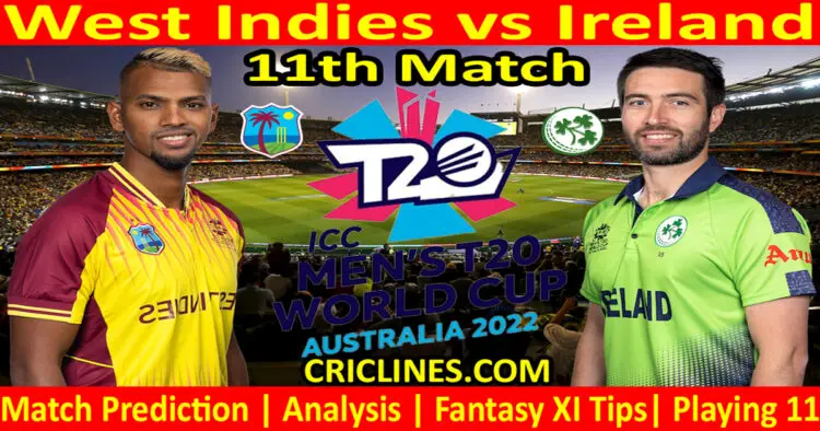 Today Match Prediction-WI vs IRE-ICC T20 World Cup 2022-11th Match-Who Will Win