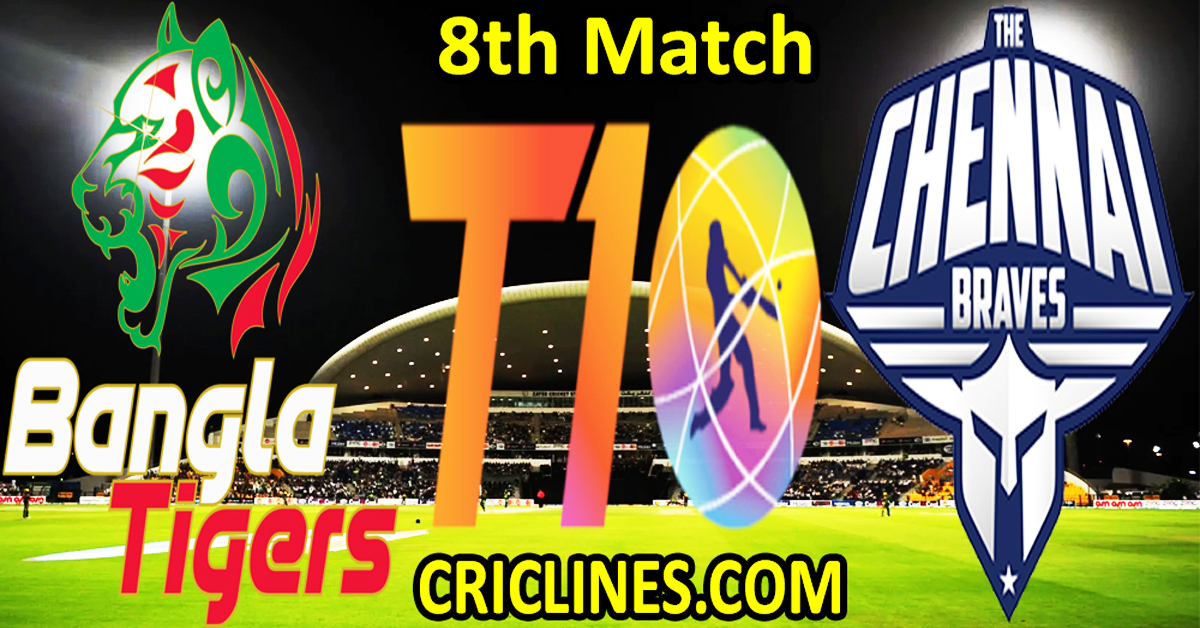 Today Match Prediction-Bangla Tigers vs The Chennai Braves-Dream11-Abu Dhabi T10 League-2022-8th Match-Who Will Win