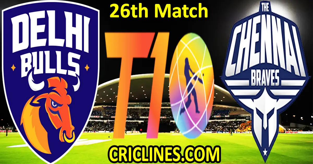 Today Match Prediction-Delhi Bulls vs The Chennai Braves-Dream11-Abu Dhabi T10 League-2022-26th Match-Who Will Win