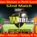 Today Match Prediction-MLSW vs PRSW-WBBL T20 2022-52nd Match-Who Will Win