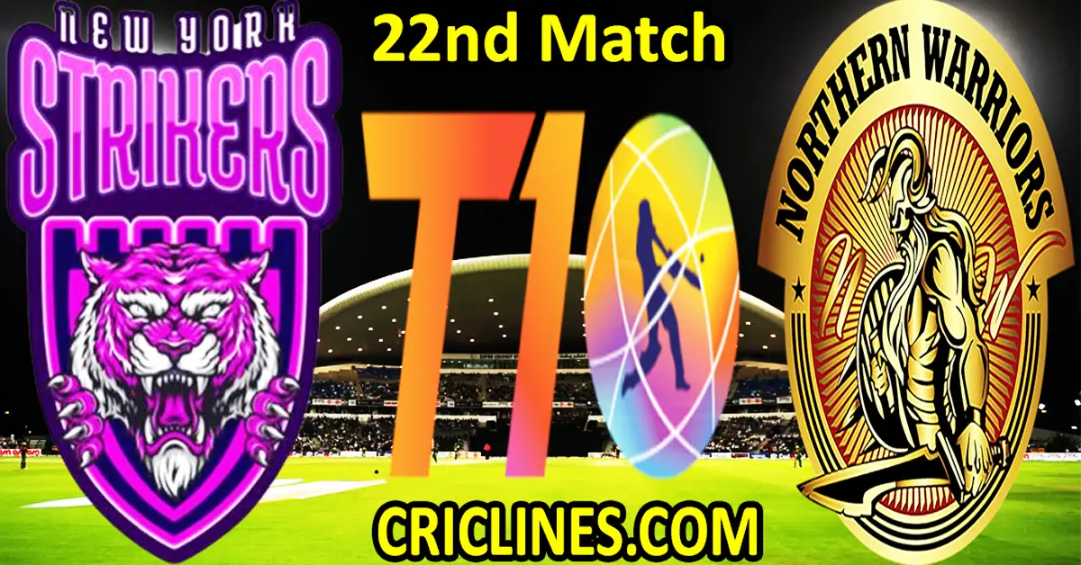 Today Match Prediction-New York Strikers vs Northern Warriors-Dream11-Abu Dhabi T10 League-2022-22nd Match-Who Will Win