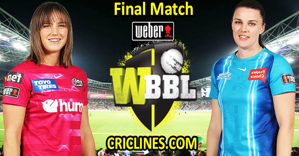 Today Match Prediction-Sydney Sixers Women vs Adelaide Strikers Women-WBBL T20 2022-Final Match-Who Will Win