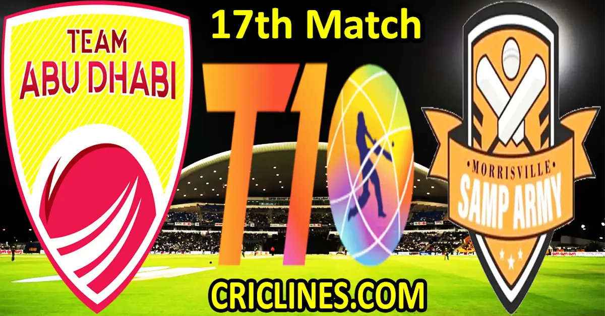 Today Match Prediction-Team Abu Dhabi vs Morrisville Samp Army-Dream11-Abu Dhabi T10 League-2022-17th Match-Who Will Win