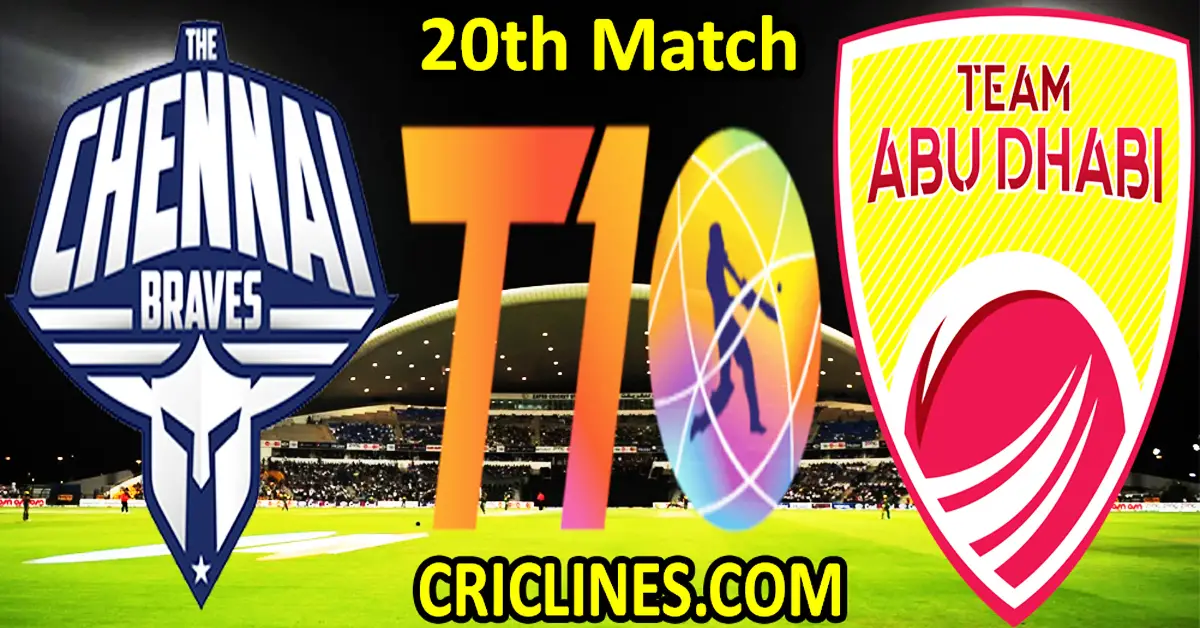 Today Match Prediction-The Chennai Braves vs Team Abu Dhabi-Dream11-Abu Dhabi T10 League-2022-20th Match-Who Will Win