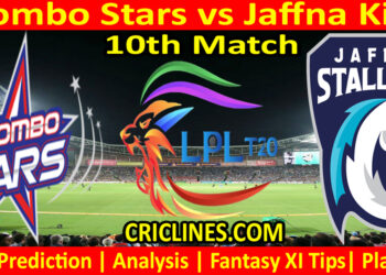 Today Match Prediction-CS vs JK-Dream11-LPL T20 2022-10th Match-Who Will Win