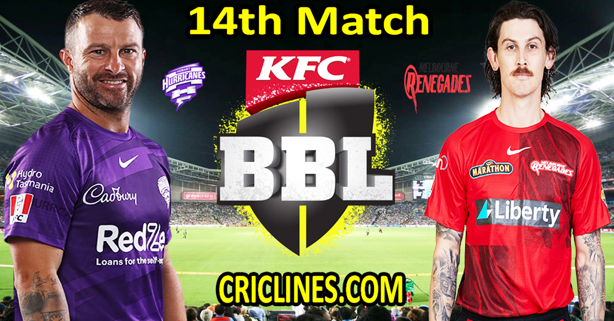 Today Match Prediction-Hobart Hurricanes vs Melbourne Renegades-Dream11-BBL T20 2022-23-14th Match-Who Will Win
