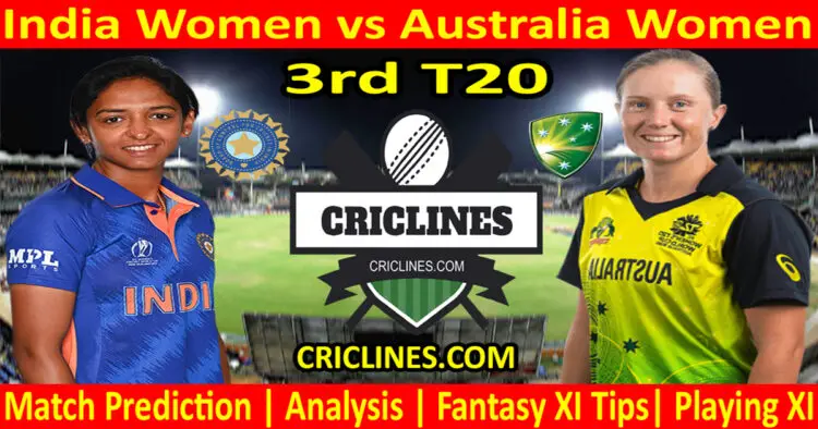 Today Match Prediction-INDW vs AUSW-Dream11-3rd T20 2022-Who Will Win