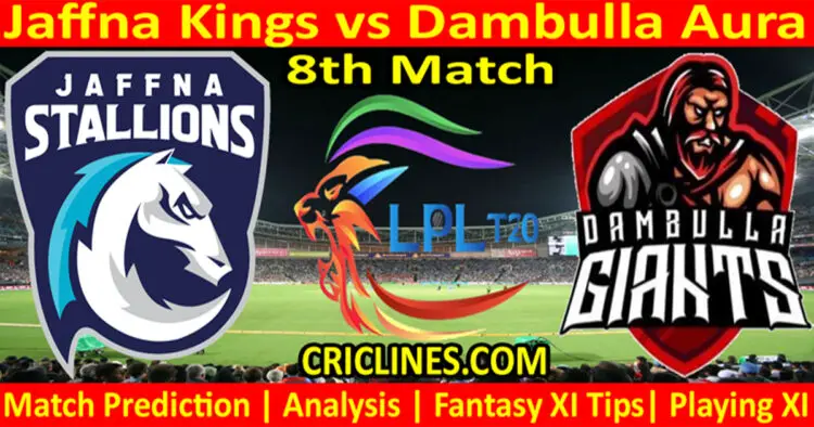 Today Match Prediction-JK vs DA-Dream11-LPL T20 2022-8th Match-Who Will Win