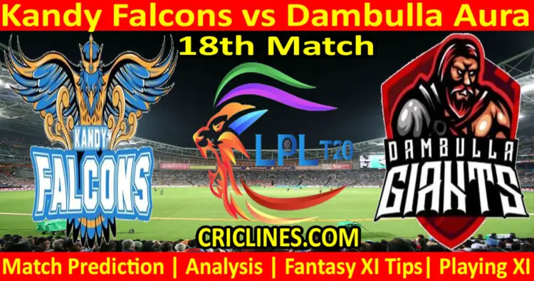 Today Match Prediction-KF vs DA-Dream11-LPL T20 2022-18th Match-Who Will Win