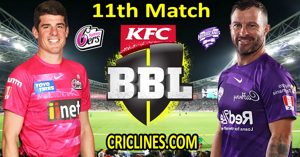 Today Match Prediction-Sydney Sixers vs Hobart Hurricanes-Dream11-BBL T20 2022-23-11th Match-Who Will Win