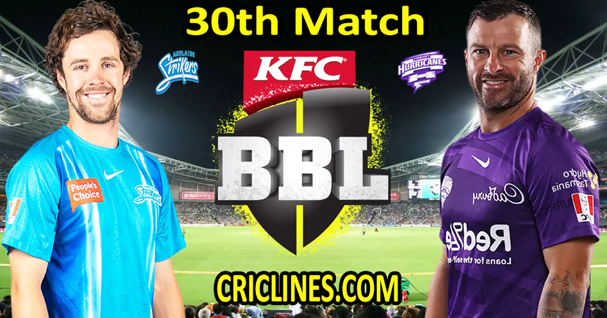 Today Match Prediction-Adelaide Strikers vs Hobart Hurricanes-Dream11-BBL T20 2022-23-30th Match-Who Will Win